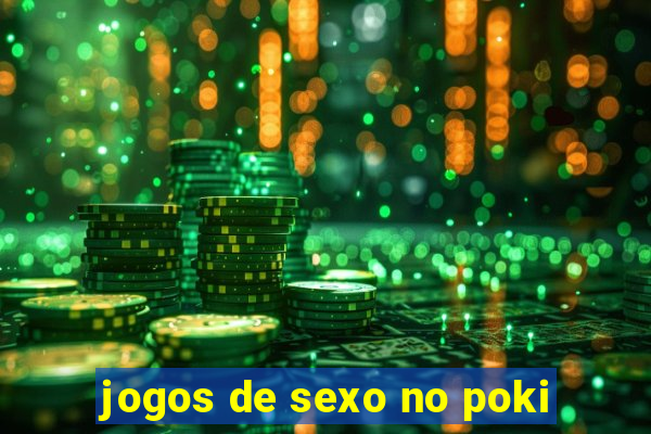 jogos de sexo no poki